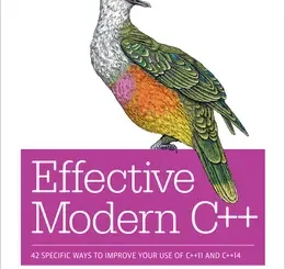 Effective Modern C++: 42 Specific Ways to Improve Your Use of C++11 and C++14