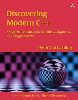 Discovering Modern C++: An Intensive Course for Scientists, Engineers, and Programmers