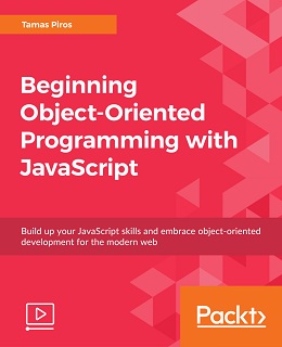 Beginning Object-Oriented Programming with JavaScript [Video]