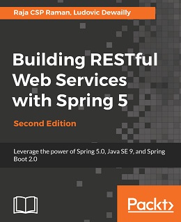 Building RESTful Web Services with Spring 5 – Second Edition