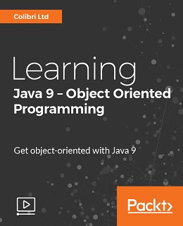 Learning Java 9 – Object Oriented Programming [Video]