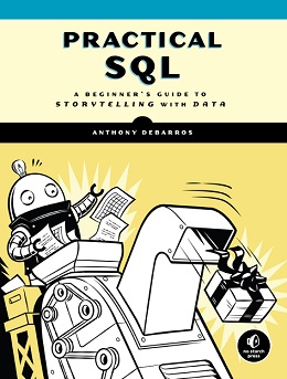 Practical SQL: A Beginner’s Guide to Storytelling with Data