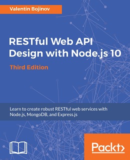 RESTful Web API Design with Node.js 10 – Third Edition