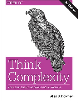 Think Complexity: Complexity Science and Computational Modeling, 2nd Edition