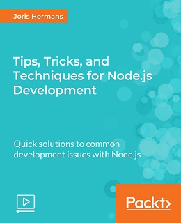 Tips, Tricks, and Techniques for Node.js Development [Video]