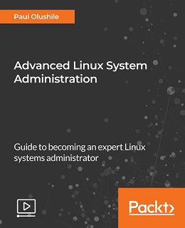 Advanced Linux System Administration [Video]