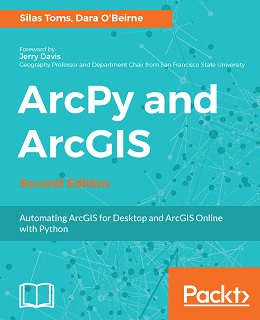 ArcPy and ArcGIS – Second Edition