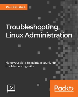 Troubleshooting Linux Administration [Video]