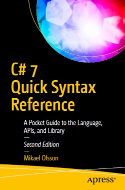 C# 7 Quick Syntax Reference: A Pocket Guide to the Language, APIs, and Library