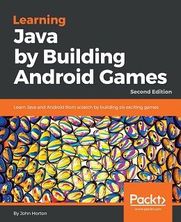 Learning Java by Building Android Games, 2nd Edition