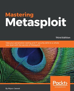 Mastering Metasploit, 3rd Edition