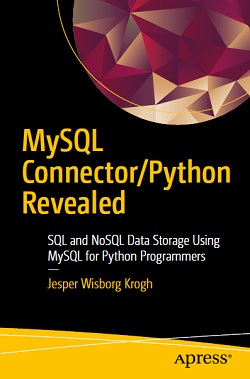 MySQL Connector/Python Revealed: SQL and NoSQL Data Storage Using MySQL for Python Programmers