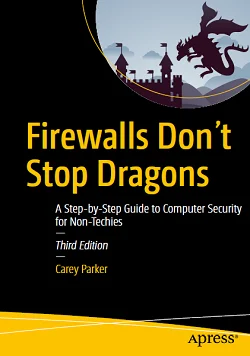 Firewalls Don't Stop Dragons: A Step-by-Step Guide to Computer Security for Non-Techies, 3rd Edition