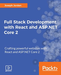 Full Stack Development with React and ASP.NET Core 2 [Video]