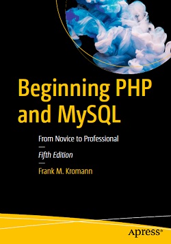 Beginning PHP and MySQL: From Novice to Professional, 5th Edition