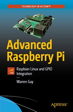 Advanced Raspberry Pi: Raspbian Linux and GPIO Integration