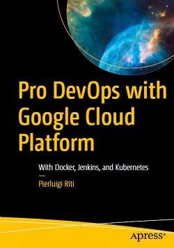 Pro DevOps with Google Cloud Platform
