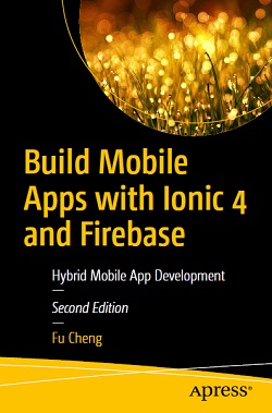 Build Mobile Apps with Ionic 4 and Firebase