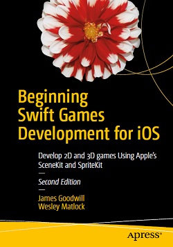 Beginning Swift Games Development for iOS, 2nd Edition