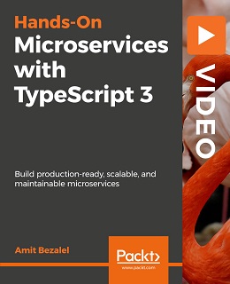 Hands-On Microservices with TypeScript 3