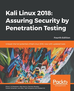Kali Linux 2018: Assuring Security by Penetration Testing – Fourth Edition