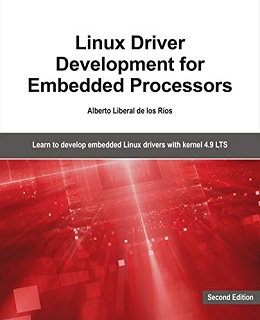 Linux Driver Development for Embedded Processors, 2nd Edition