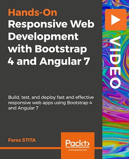 Responsive Web Development with Bootstrap 4 and Angular 7