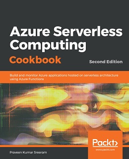 Azure Serverless Computing Cookbook, 2nd Edition