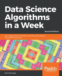Data Science Algorithms in a Week, 2nd Edition
