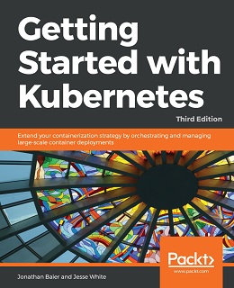 Getting Started with Kubernetes, 3rd Edition