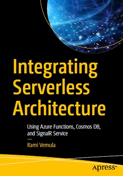 Integrating Serverless Architecture: Using Azure Functions, Cosmos DB, and SignalR Service