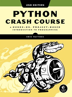 Python Crash Course: A Hands-On, Project-Based Introduction to Programming, 2nd Edition