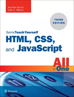 Sams Teach Yourself HTML, CSS, and JavaScript All in One, 3rd Edition