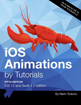 iOS Animations by Tutorials: iOS 12 and Swift 4.2, 5th Edition