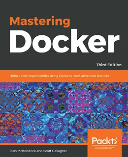 Mastering Docker, 3rd Edition