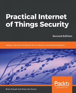 Practical Internet of Things Security, 2nd Edition