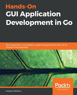 Hands-On GUI Application Development in Go