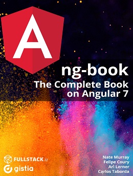 ng-book: The Complete Book on Angular 7