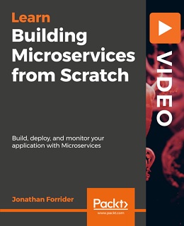 Building Microservices from Scratch [Video]
