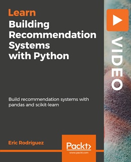 Building Recommendation Systems with Python [Video]