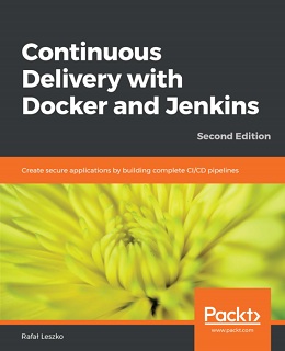 Continuous Delivery with Docker and Jenkins, 2nd Edition