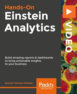 Hands-On Einstein Analytics [Video]