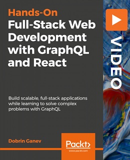Hands-On Full-Stack Web Development with GraphQL and React