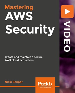 Mastering AWS Security [Video]