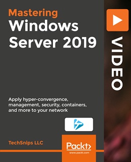 Mastering Windows Server 2019 [Video]
