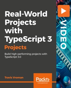 Real-World Projects with TypeScript 3 [Video]