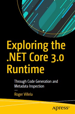 Exploring the .NET Core 3.0 Runtime: Through Code Generation and Metadata Inspection