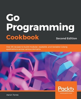 Go Programming Cookbook, 2nd Edition