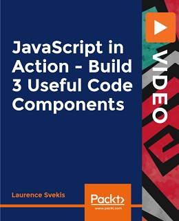 JavaScript in Action - Build 3 Useful Code Components