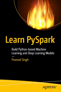 Learn PySpark: Build Python-based Machine Learning and Deep Learning Models